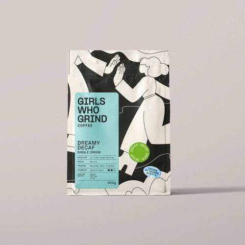 Girls Who Grind — Dreamy Decaf, Single Origin Mexico